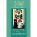 Growing Together in Unity and Mission: Building on 40 Years of Anglican-Roman Catholic Dialogue: An Agreed Statement of the International Anglican-ROM