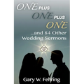 One Plus One Plus One and 84 Other Wedding Sermons