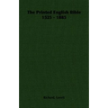 The Printed English Bible 1525 - 1885