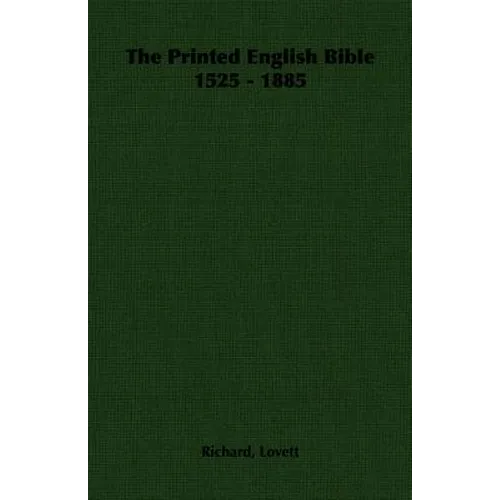 The Printed English Bible 1525 - 1885