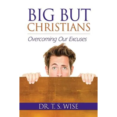 Big But Christians: Overcoming Our Excuses