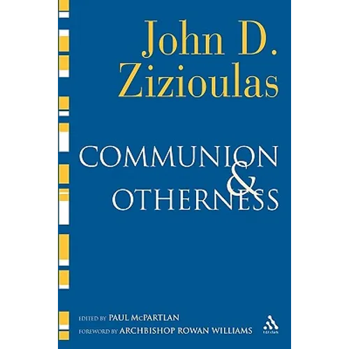 Communion and Otherness: Further Studies in Personhood and the Church
