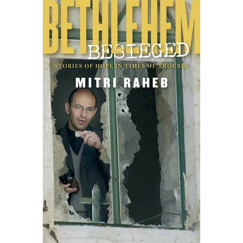 Bethlehem Besieged: Stories of Hope in Times of Trouble