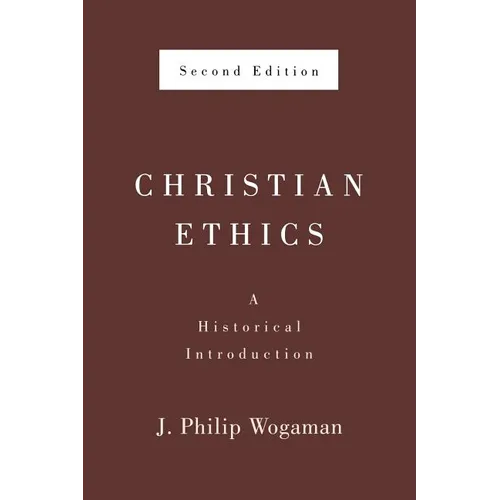 Christian Ethics, Second Edition: A Historical Introduction