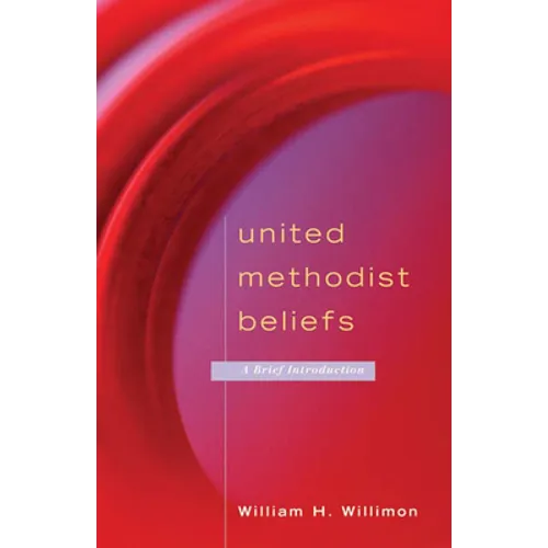 United Methodist Beliefs: A Brief Introduction