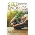 Seedenomics: The Financial Foundation For The Kingdom of God