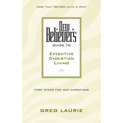 New Believer's Guide to Effective Christian Living