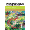 Song of Songs: Interpretation: A Bible Commentary for Teaching and Preaching