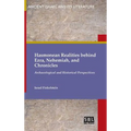 Hasmonean Realities behind Ezra, Nehemiah, and Chronicles