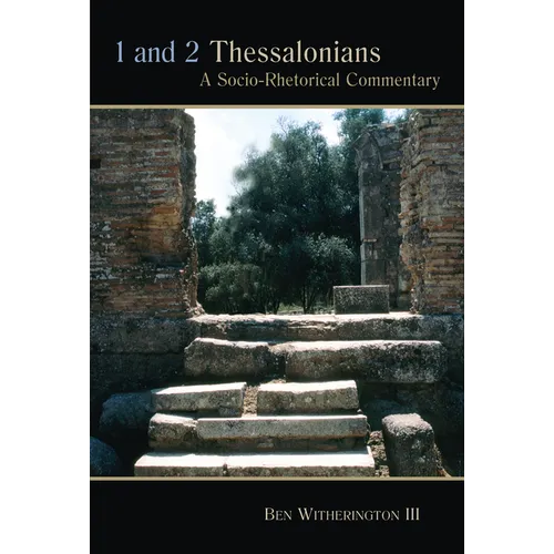 1 and 2 Thessalonians: A Socio-Rhetorical Commentary