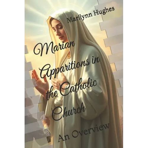 Marian Apparitions in the Catholic Church: An Overview
