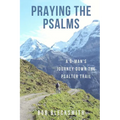 Praying the Psalms: A G-Man's Journey Down the Psalter Trail