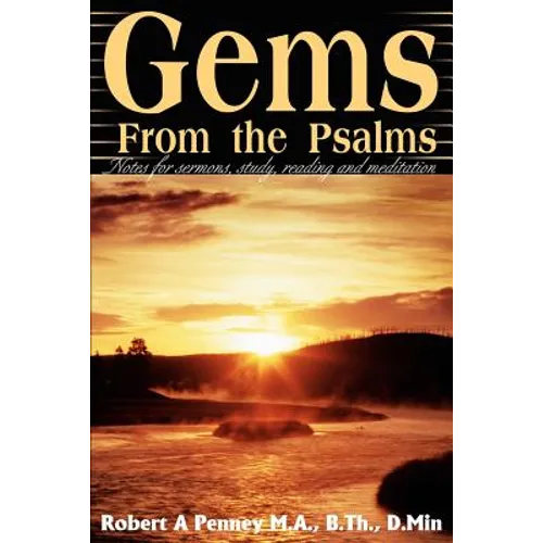Gems From the Psalms: Notes for sermons, study, reading and meditation