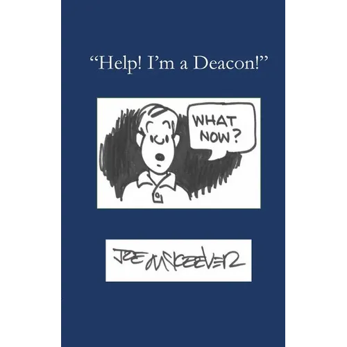 Help! I'm a Deacon