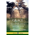 Grace: The Glorious Theme of Spiritual Salvation in Christ the Savior (Hardcover)