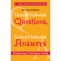 United Methodist Questions, United Methodist Answers, Revised Edition: Exploring Christian Faith