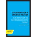 Experimentation in American Religion: The New Mysticisms and Their Implications for the Churches