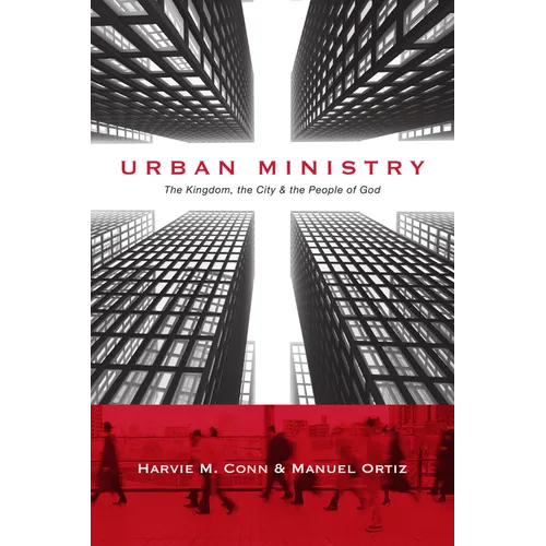 Urban Ministry: The Kingdom, the City & the People of God