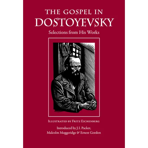 The Gospel in Dostoyevsky: Selections from His Works
