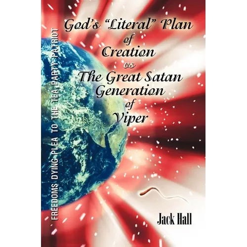 Gods "Literal" Plan of Creation - vs.- the Great Satan Generation of Viper
