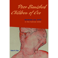 Poor Banished Children of Eve: Woman as Evil in the Hebrew Bible