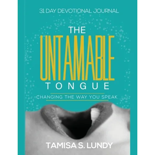 The Untamable Tongue: Changing The Way You Speak