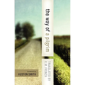 The Way of a Pilgrim: And the Pilgrim Continues His Way