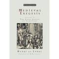 Medieval Exegesis, vol. 3: The Four Senses of Scripture