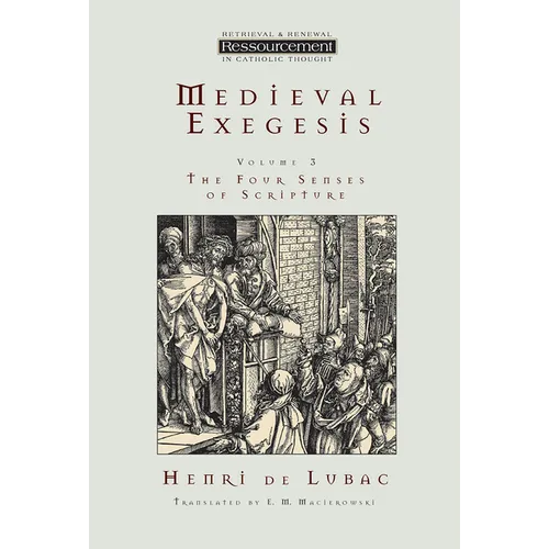 Medieval Exegesis, vol. 3: The Four Senses of Scripture