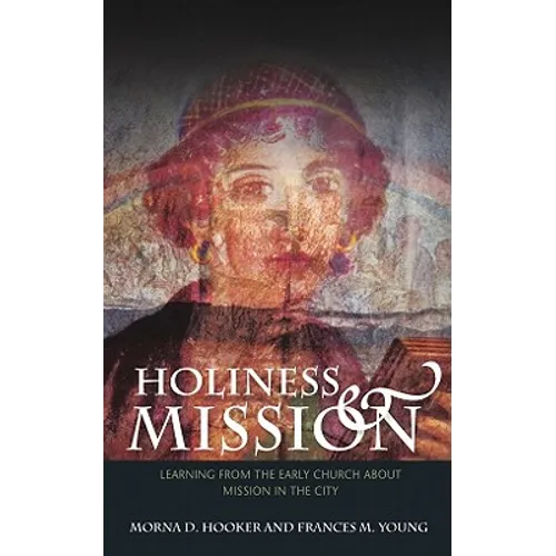 Holiness and Mission: Learning from the Early Church about Mission in the City