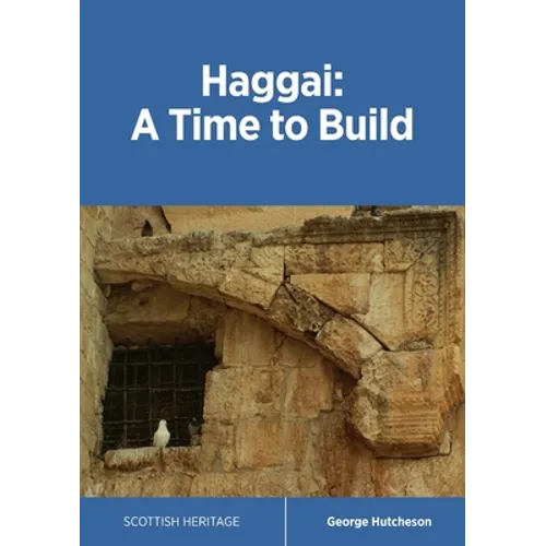 Haggai: A Time to Build