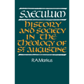 Saeculum: History and Society in the Theology of St Augustine