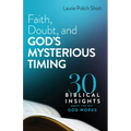 Faith, Doubt, and God's Mysterious Timing