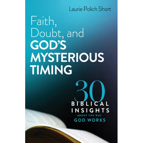 Faith, Doubt, and God's Mysterious Timing