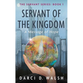 Servant of the Kingdom: A Message of Hope