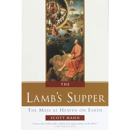 The Lamb's Supper: The Mass as Heaven on Earth