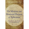 The Missions and Missional Purpose of Ephesians: Participation in the Mission of God