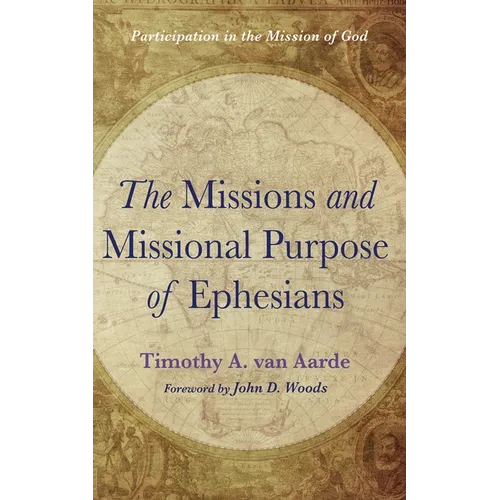 The Missions and Missional Purpose of Ephesians: Participation in the Mission of God