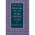 Living with the Dead in the Middle Ages