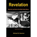 Revelation: What the Last Book of the Bible Really Means