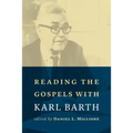 Reading the Gospels with Karl Barth