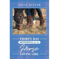 Thirty Day Devotional for the Horse Loving Girl