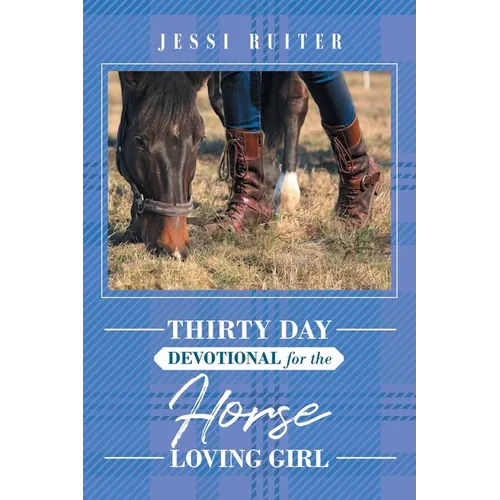 Thirty Day Devotional for the Horse Loving Girl