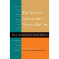 The Quest for Liberation and Reconciliation: Essays in Honor of J. Deotis Roberts