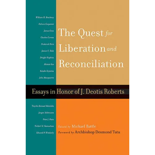 The Quest for Liberation and Reconciliation: Essays in Honor of J. Deotis Roberts