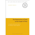 The Resurrection of Jesus in the Gospel of Peter: A Tradition-Historical Study of the Akhmîm Gospel Fragment