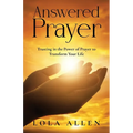 Answered Prayer: Trusting in the Power of Prayer to Transform Your Life