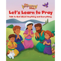 The Beginner's Bible Let's Learn to Pray: Talk to God about Anything and Everything