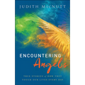 Encountering Angels: True Stories of How They Touch Our Lives Every Day