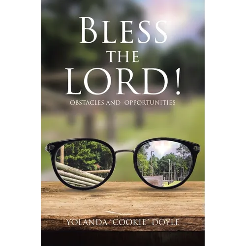Bless The LORD!: Obstacles and Opportunities